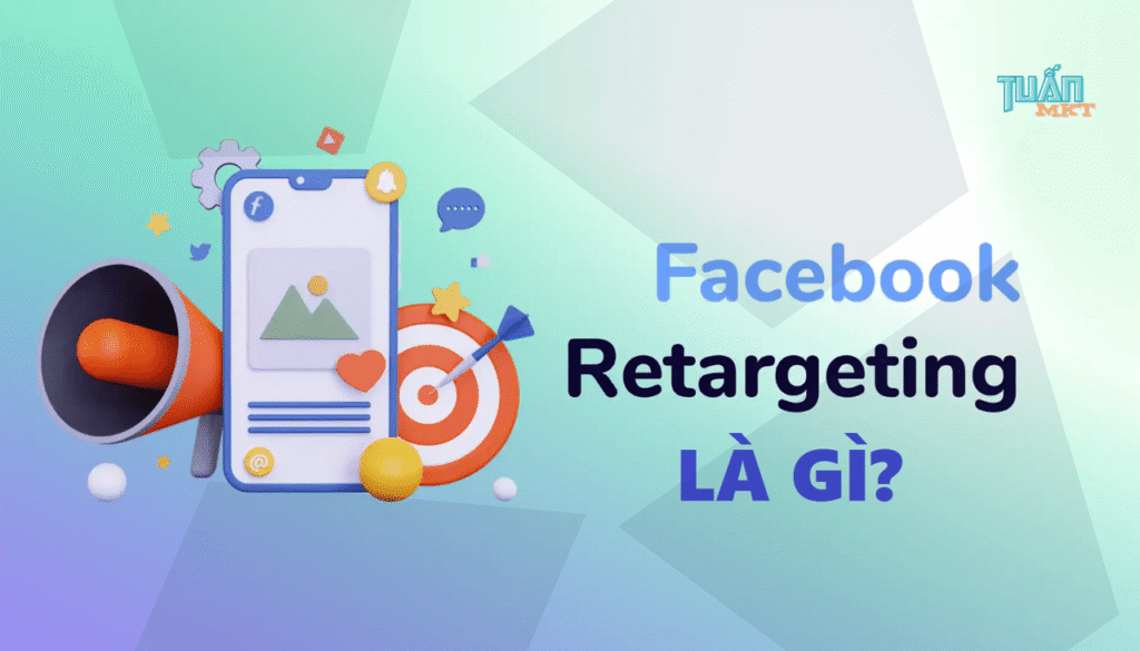 facebook retargeting la gi